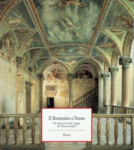 Il Romanino a Trento : gli affreschi nella Loggia del Buonconsiglio