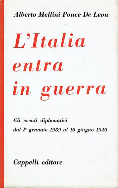 L'Italia entra in guerra : gli eventi diplomatici dal 1. gennaio 1939 al 10 giugno 1940