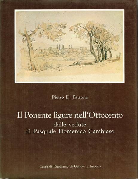 Il Ponente ligure nell'Ottocento dalle vedute di Pasquale Domenico Cambiaso