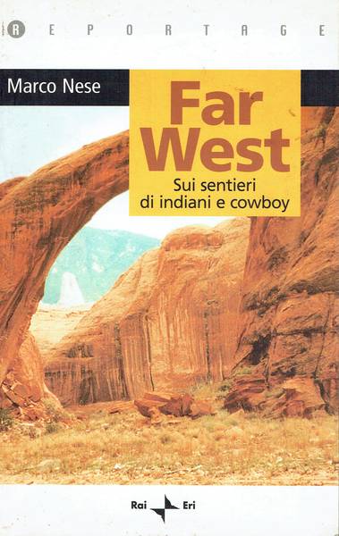 Far West : sui sentieri di indiani e cowboy