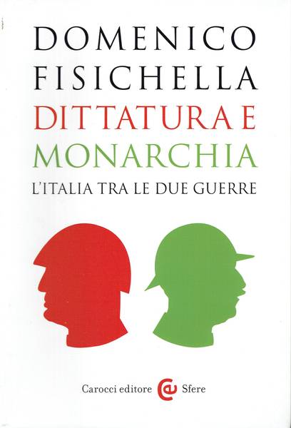 Dittatura e monarchia : l'Italia tra le due guerre