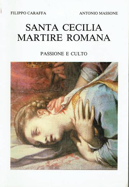 Santa Cecilia martire romana : passione e culto