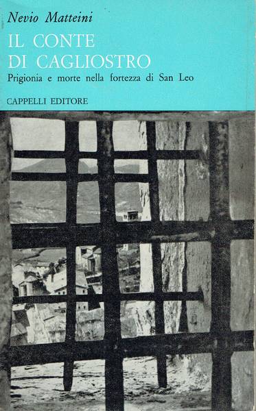 Il conte di Cagliostro : prigionia e morte nella fortezza di San Leo