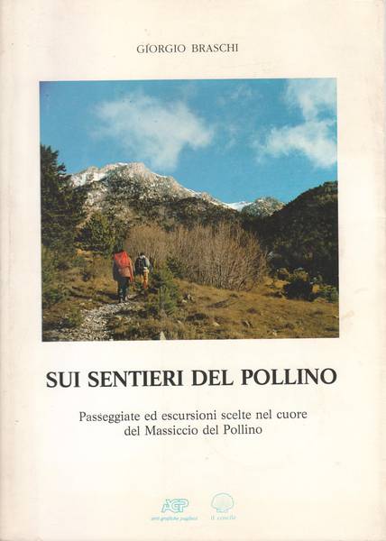 Sui sentieri del Pollino : passeggiate ed escursioni scelte nel cuore del Massiccio del Pollino