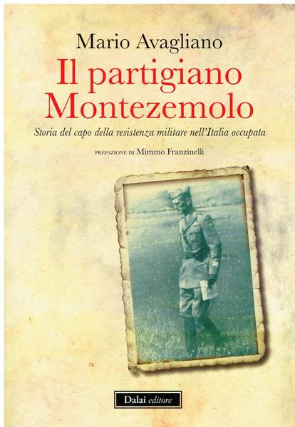 Il partigiano Montezemolo : storia del capo della resistenza militare nell'Italia occupata