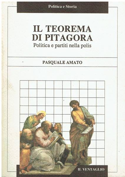 Il teorema di Pitagora : politica e partiti nella polis