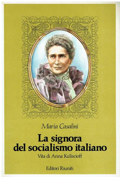 La signora del socialismo italiano : vita di Anna Kuliscioff