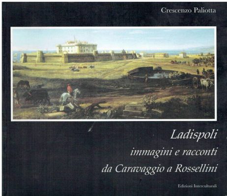 Ladispoli : immagini e racconti da Caravaggio a Rossellini