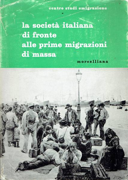 La società italiana di fronte alle prime migrazioni di massa : il contributo di mons. Scalabrini e dei suoi collaboratori alla tutela degli emigranti