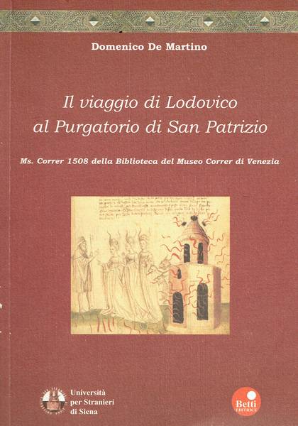 Il viaggio di Lodovico al purgatorio di San Patrizio : (Ms. Correr 1508 della biblioteca del Museo Correr di Venezia)