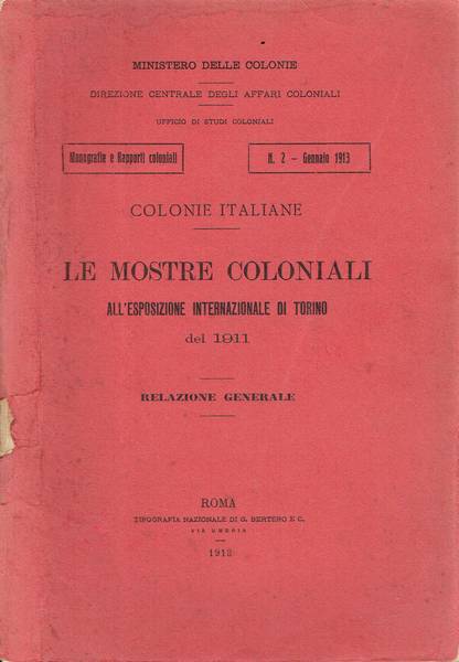 Le mostre coloniali all'Esposizione internazionale di Torino del 1911 : relazione generale