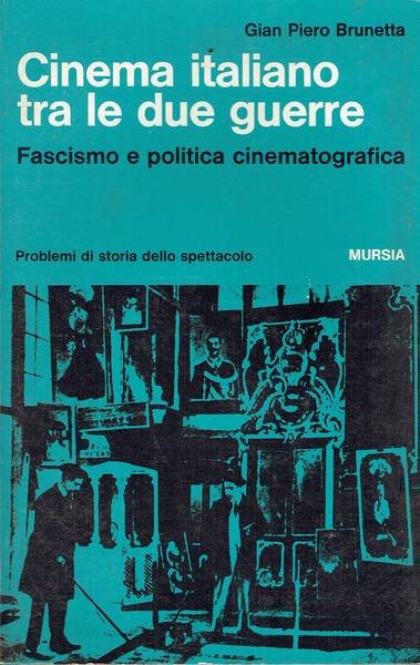 Cinema italiano tra le due guerre : fascismo e politica cinematografica