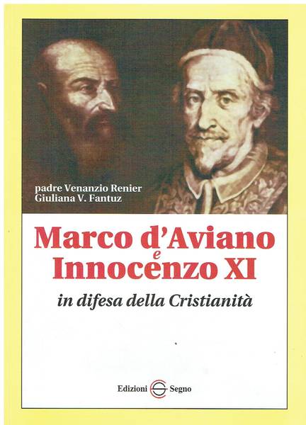 Marco d'Aviano e Innocenzo 11. in difesa della cristianità