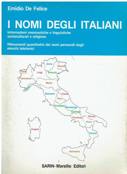 I nomi degli italiani : informazioni onomastiche e linguistiche socioculturali e religiose