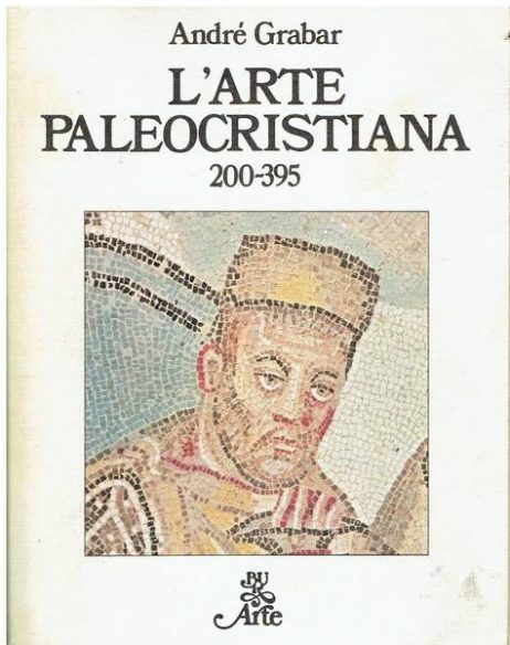 L'arte paleocristiana : (200-395)