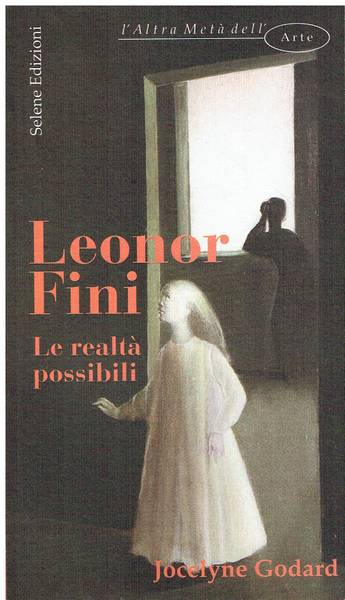 Leonor Fini : le realtà possibili