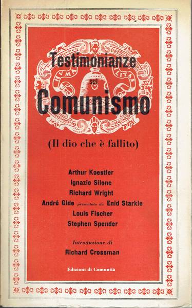 Testimonianze sul comunismo : il dio che è fallito