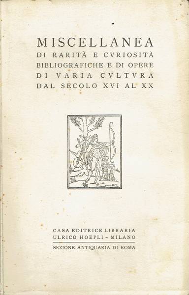 Miscellanea di rarità e curiosità bibliografiche e di opere di varia cultura antiche e moderna : catalogo