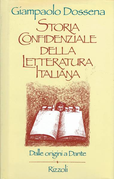 Storia confidenziale delle letteratura italiana:dalle origini a Dante