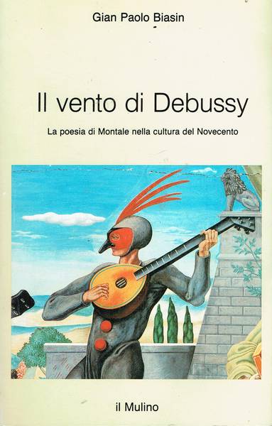 Il vento di Debussy:la poesia di Montale nella cultura del Novecento
