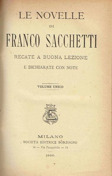 Le novelle di Franco Sacchetti : Recate a buona lezione e dichiarate con note