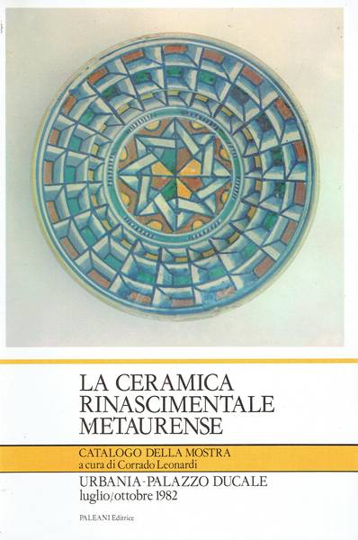 La ceramica rinascimentale metaurense : Urbania