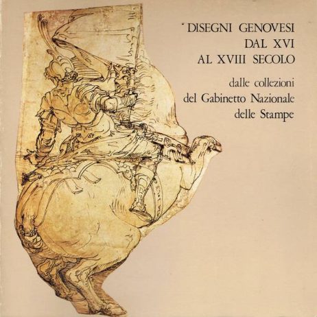 Disegni genovesi dal 16. al 18. secolo : dalle collezioni del Gabinetto nazionale delle stampe