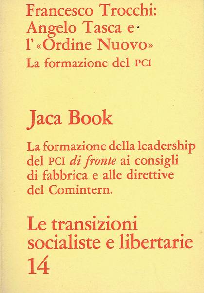 Angelo Tasca e l'"Ordine nuovo" : la formazione del Partito comunista italiano