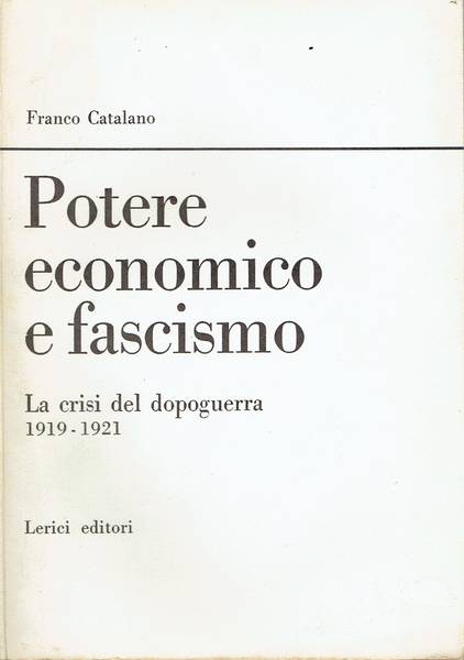 Potere economico e fascismo : la crisi del dopoguerra: 1919-1921