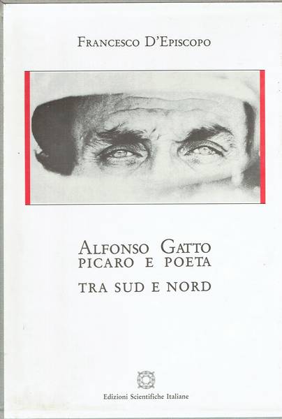 Alfonso Gatto picaro e poeta : tra Sud e Nord