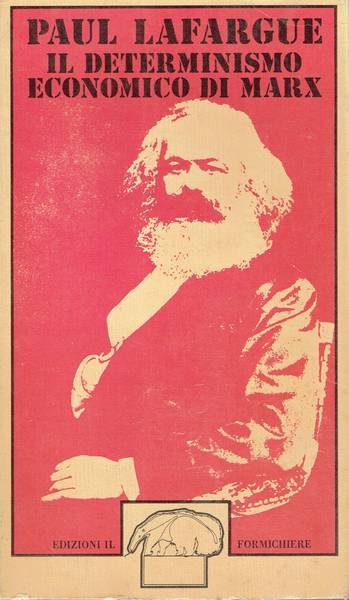 Il determinismo economico di Marx : ricerche sull'origine e sull'evoluzione delle idee di giustizia