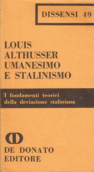 Umanesimo e stalinismo : i fondamenti teorici della deviazione staliniana