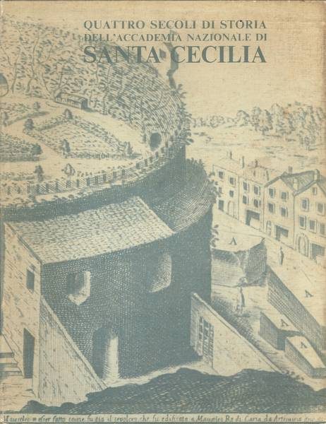 Quattro secoli di storia dell'Accademia nazionale di Santa Cecilia