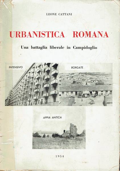 Urbanistica romana : una battaglia liberale in Campidoglio