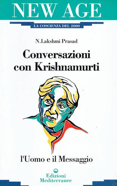 Conversazioni con Krishnamurti : l'uomo e il messaggio