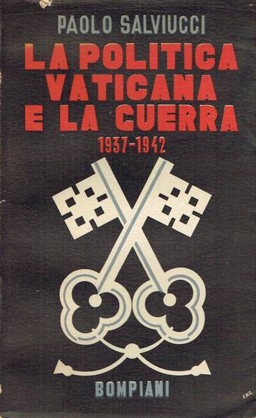 La politica vaticana e la guerra : 1937-1942
