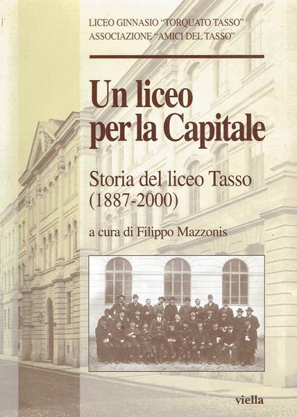 Un liceo per la Capitale : storia del liceo Tasso (1887-2000)
