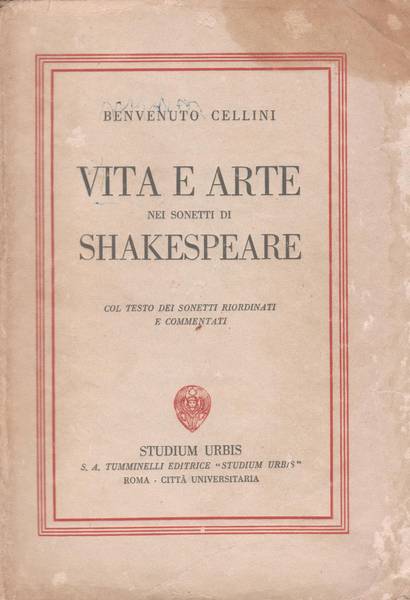 Vita e arte nei sonetti di Shakespeare : col testo dei sonetti riordinati e commentati