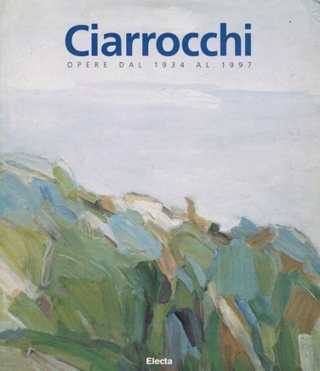 Arnoldo Ciarrocchi: opere dal 1934 al 1997