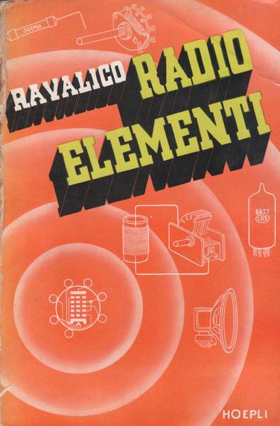Radio elementi : corso preparatorio per radiotecnici e riparatori