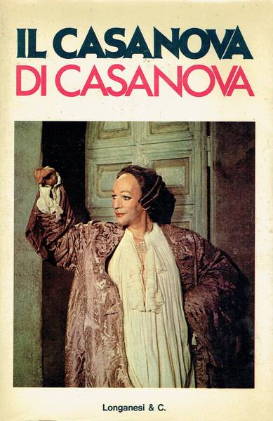 Il Casanova di Casanova : da "La mia vita"
