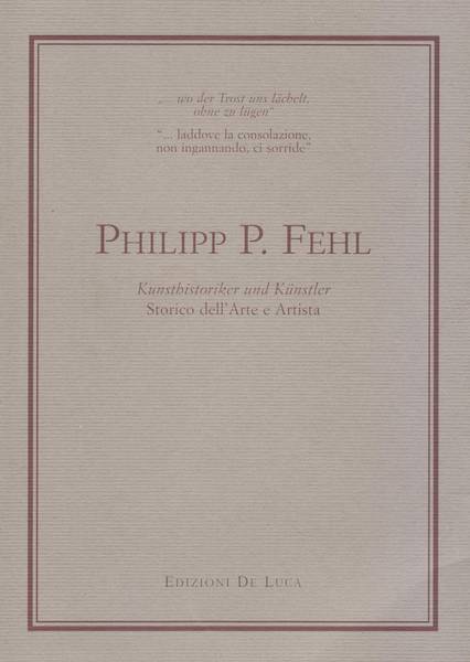 Philipp P. Fehl : Kunsthistoriker und Künstler  storico dell'arte e artista