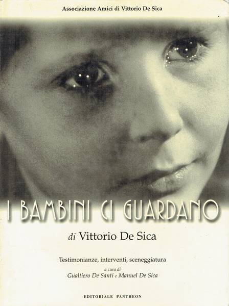 I bambini ci guardano di Vittorio De Sica : testimonianze