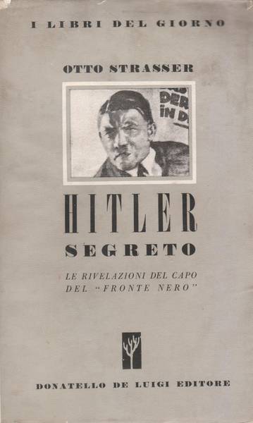 Hitler segreto : le rivelazioni del capo del "Fronte nero"