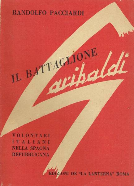 Il battaglione Garibaldi. Volontari italiani nella Spagna repubblicana