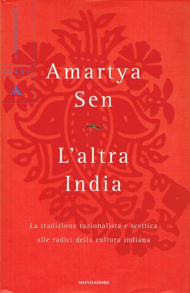 L'altra India : la tradizione razionalista e scettica alle radici della cultura indiana