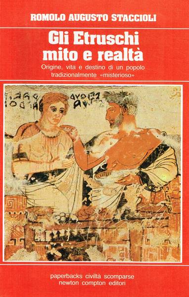 Gli Etruschi : mito e realta