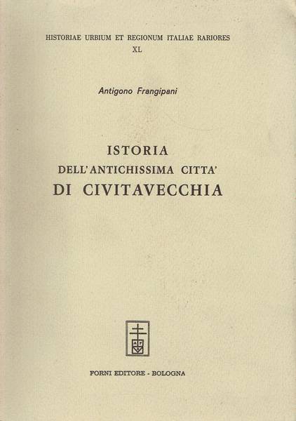 Istoria dell'antichissima citta di Civitavecchia