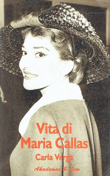 Vita di Maria Callas : con la cronologia completa degli spettacoli