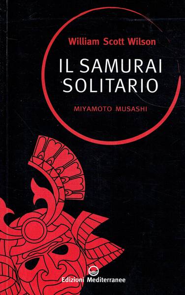 Il samurai solitario : Miyamoto Musashi